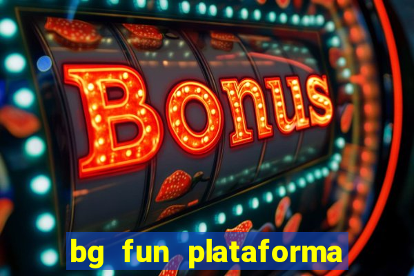 bg fun plataforma de jogos